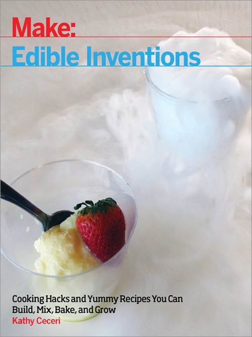 Title details for Edible Inventions by Kathy Ceceri - Available